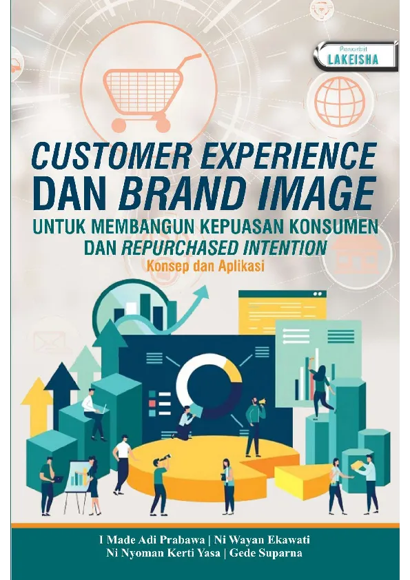 CUSTOMER EXPERIENCE DAN BRAND IMAGE UNTUK MEMBANGUN KEPUASAN KONSUMEN DAN REPURCHASED INTENTION Konsep dan Aplikasi