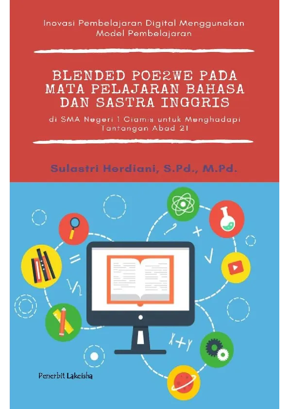 INOVASI PEMBELAJARAN DIGITAL MENGGUNAKAN MODEL PEMBELAJARAN BLENDED POE2WE Pada Mata Pelajaran Bahasa Dan Sastra Inggris di Sma Negeri 1 Ciamis Untuk Menghadapi Tantangan Abad 21