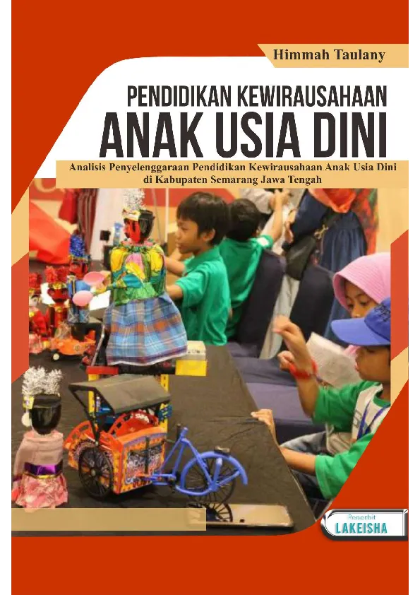 PENDIDIKAN KEWIRAUSAHAAN ANAK USIA DINI Analisis Penyelenggaraan Pendidikan Kewirausahaan Anak Usia Dini di Kabupaten Semarang Jawa Tengah