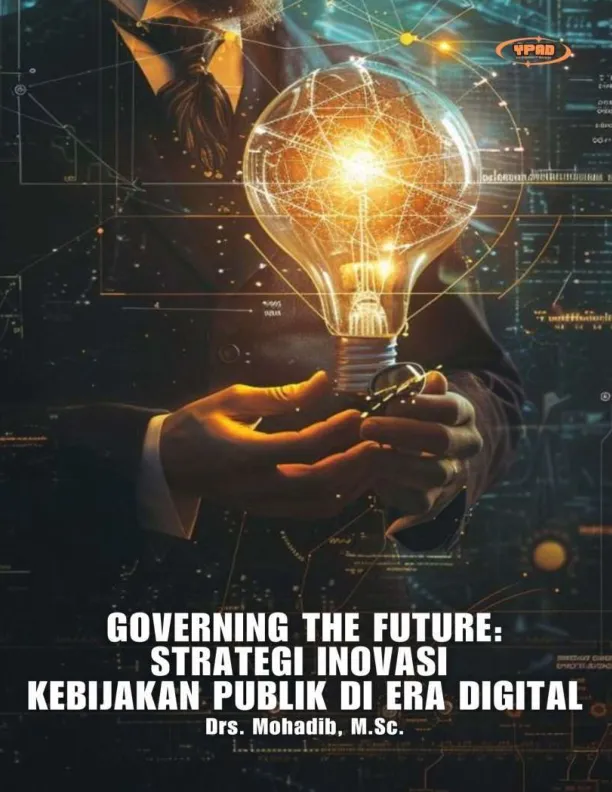 Governing the Future: Strategi Inovasi Kebijakan Publik di Era Digital