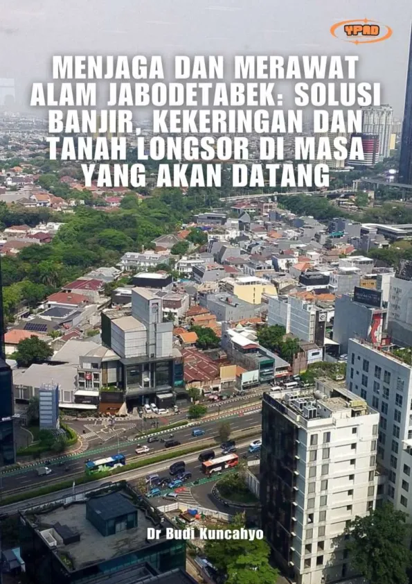 Menjaga dan Merawat Alam JABODETABEK: Solusi Banjir, Kekeringan dan Tanah Longsor di Masa yang Akan Datang