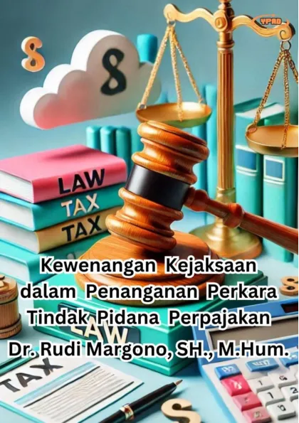Kewenangan Kejaksaan dalam Penanganan Perkara Tindak Pidana Perpajakan