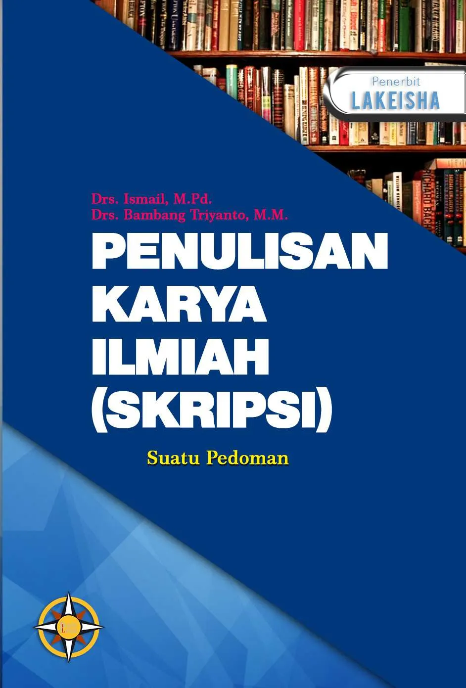 PENULISAN KARYA ILMIAH (SKRIPSI) : Suatu Pedoman