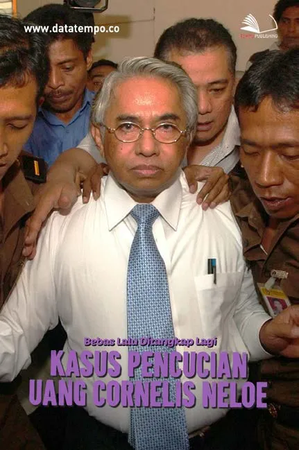 Bebas Lalu Ditangkap Lagi - Kasus Pencucian Uang Cornelis Neloe