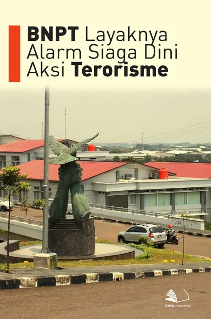 BNPT Layaknya Alarm Siaga Dini Aksi Terorisme