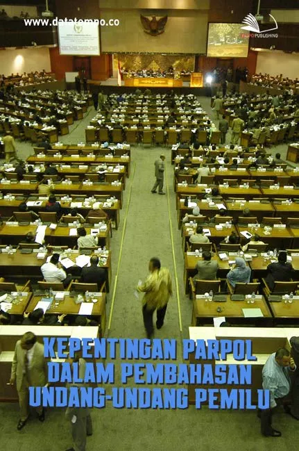 Kepentingan Parpol Dalam Pembahasan Undang-Undang Pemilu
