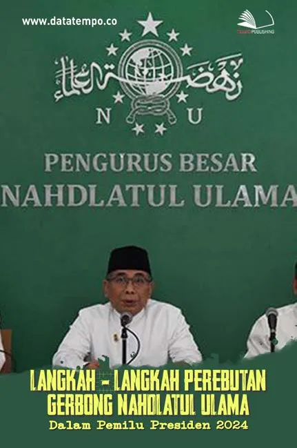 Langkah-Langkah Perebutan Gerbong Nahdlatul Ulama Dalam Pemilu Presiden 2024