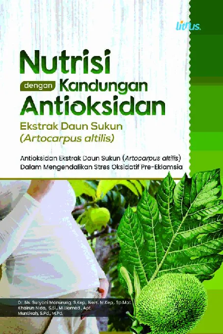 Nutrisi dengan Kandungan Antioksidan Ekstrak Daun Sukun (Artocarpus altilis) dalam Mengendalikan Stres Oksidatif Pre Eklamsia