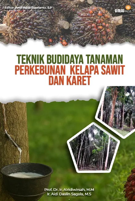 Teknik Budidaya Tanaman Perkebunan Kelapa Sawit danKaret