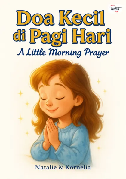 Doa Kecil Di Pagi Hari A Litte Morning Prayer