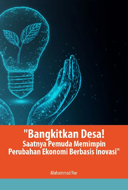 Bangkitkan Desa! Saatnya Pemuda Memimpin Perubahan Ekonomi Berbasis Inovasi
