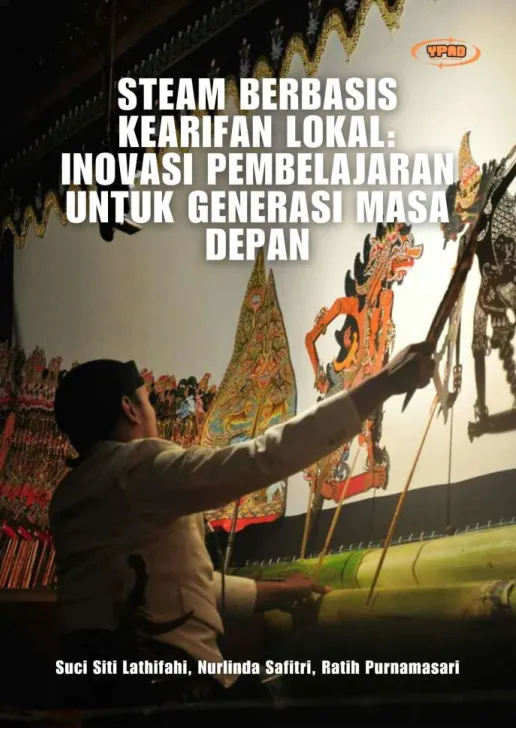 STEAM Berbasis Kearifan Lokal: Inovasi Pembelajaran untuk Generasi Masa Depan