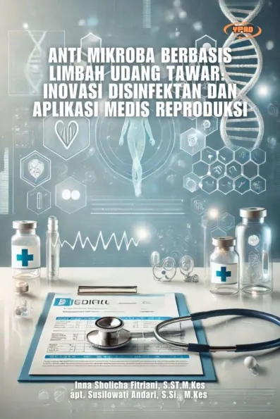 Anti Mikroba Berbasis Limbah Udang Tawar : Inovasi Disinfektan dan Aplikasi Medis Reproduksi