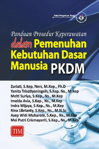 Panduan Prosedur Keperawatan dalam Pemenuhan Kebutuhan Dasar Manusia (PKDM)