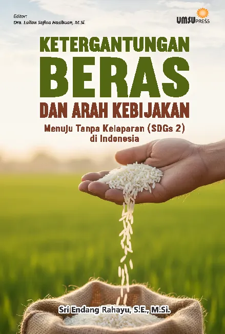 Ketergantungan Beras dan Arah Kebijakan Menuju Tanpa Kelaparan (SDGs 2) diIndonesia