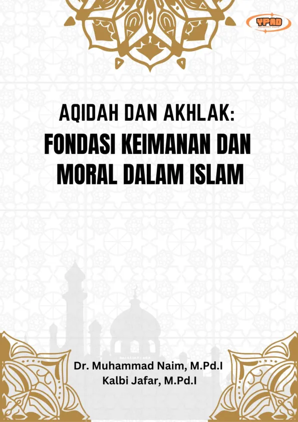 Aqidah Dan Akhlak: Fondasi Keimanan Dan Moral Dalam Islam