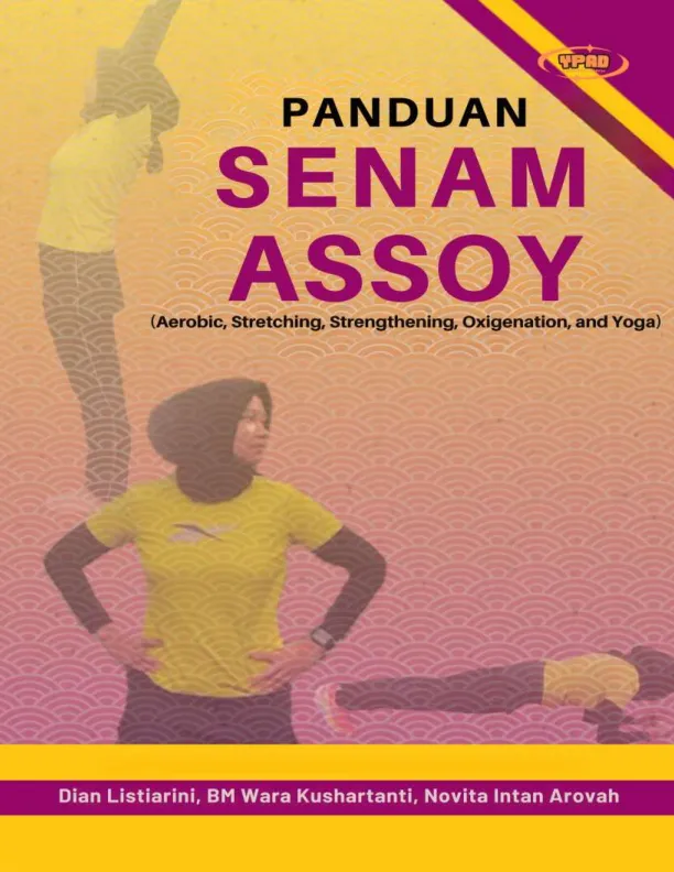 Panduan Senam Assoy (Aerobic, Stretching, Strengthening, Oxigenation, and Yoga)