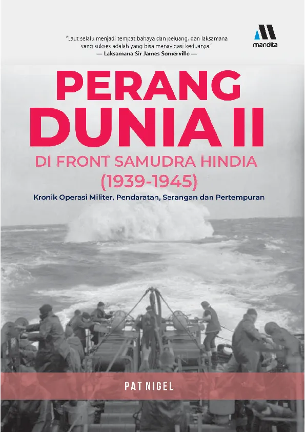 PERANG DUNIA II DI FRONT SAMUDRA HINDIA (1939-1945): kronik operasi militer, aksi militer, pendaratan, serangan dan pertempuran