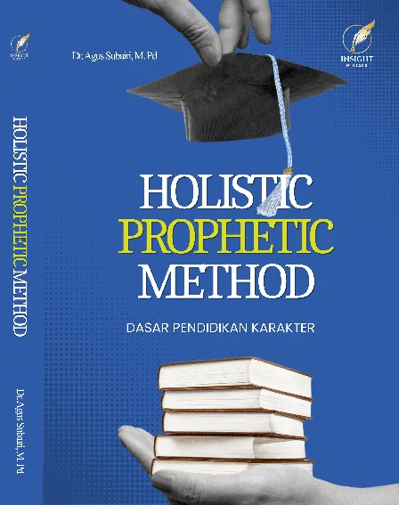 HOLISTIC PROPHETIC METHOD Dasar Pendidikan Karakter