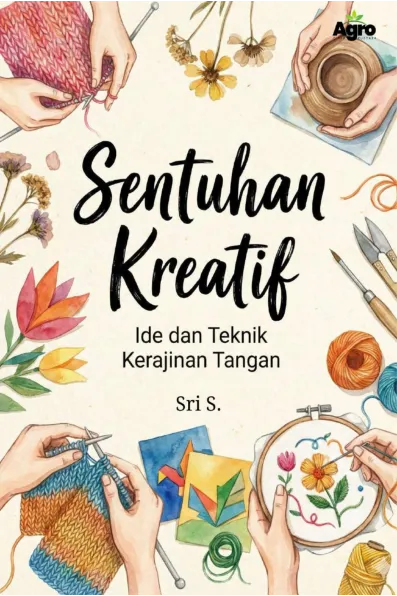 Sentuhan Kreatif: Ide dan Teknik Kerajinan Tangan