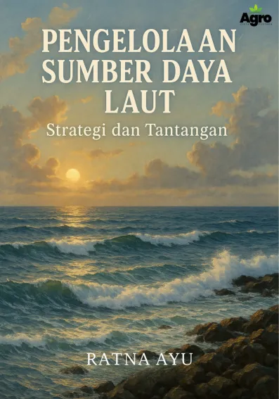 Pengelolaan Sumber Daya Laut: Strategi dan Tantangan