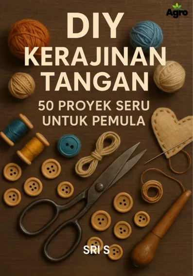 DIY Kerajinan Tangan: 50 Proyek Seru untuk Pemula