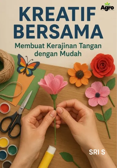 Kreatif Bersama: Membuat Kerajinan Tangan dengan Mudah
