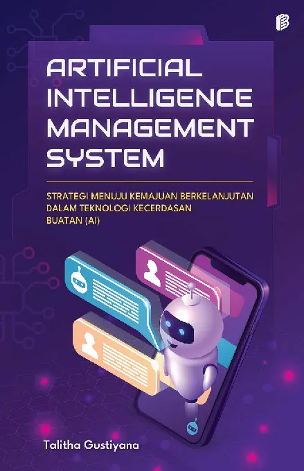 Artificial Intelligence Management System Strategi Menuju Kemajuan Berkelanjutan dalam Teknologi Kecerdasan Buatan (AI)