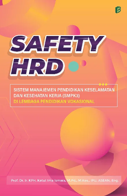 SAFETY HRD : Sistem Manajemen Pendidikan Keselamatan dan Kesehatan Kerja (SMPK3) di Lembaga Pendidikan Vokasional