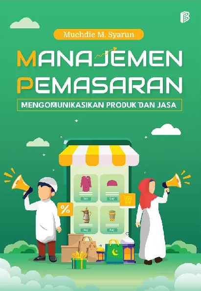 Manajemen Pemasaran : Mengomunikasikan Produk dan Jasa