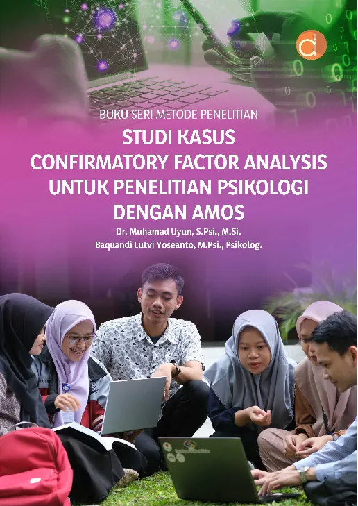 Buku Seri Metode Penelitian Studi Kasus Confirmatory Factor Analysis Untuk Penelitian Psikologi Dengan Amos