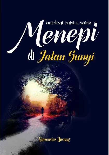 Antologi Puisi & Sajak : Menepi Di Jalan Sunyi