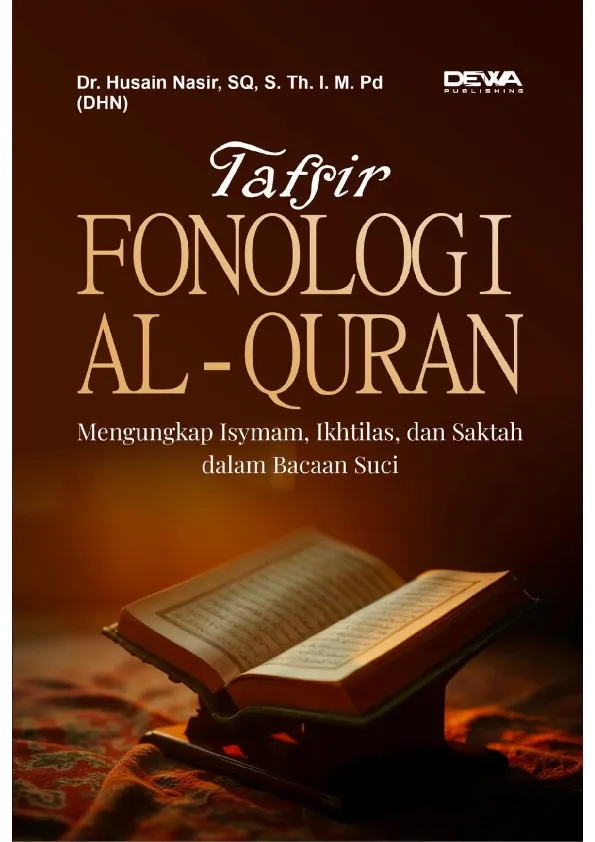 TAFSIR FONOLOGI AL-QUR''AN: Mengungkap Isymam, Ikhtilas, dan Saktah dalam Bacaan Suci