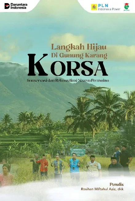Langkah hijau di Gunung Karang Korsa : konservasi dan rekonsiliasi sistem pertanian