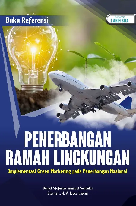 BUKU REFERENSI PENERBANGAN RAMAH LINGKUNGAN Implementasi Green Marketing pada Penerbangan Nasional