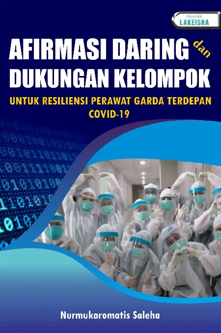 AFIRMASI DARING DAN DUKUNGAN KELOMPOK UNTUK RESILIENSI PERAWAT GARDA TERDEPAN COVID-19