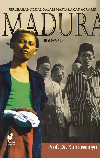 PERUBAHAN SOSIAL DALAM MASYARAKAT AGRARIS: MADURA 1850-1940