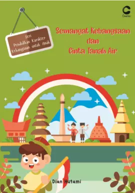 PENDIDIKAN KARAKTER KEBANGSAAN UNTUK ANAK: SEMANGAT KEBANGSAAN & CINTA TANAH AIR