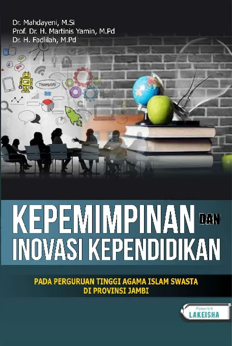 KEPEMIMPINAN DAN INOVASI KEPENDIDIKAN PADA PERGURUAN TINGGI AGAMA ISLAM SWASTA DI PROVINSI JAMBI