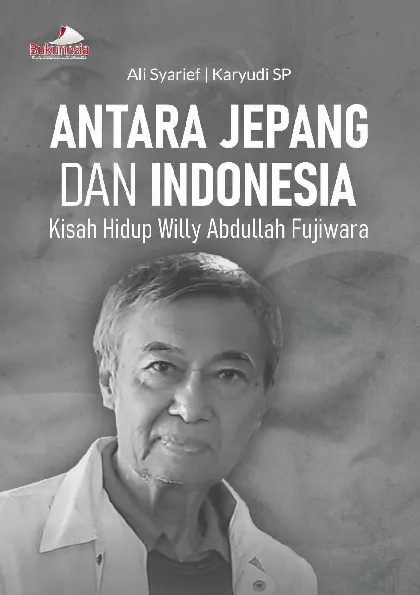 Antara Jepang dan Indonesia: Kisah Hidup Willy Abdullah Fujiwara