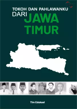 Tokoh dan Pahlawanku Dari  : Jawa Timur