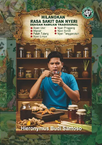HILANGKAN RASA SAKIT DAN NYERI DENGAN RAMUAN TRADISIONAL