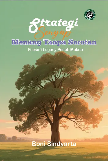 Strategi Senyap, Menang Tanpa Sorotan Filosofi Legacy Penuh Makna