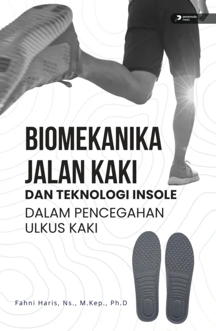 Biomekanika jalan kaki dan teknologi insole dalam pencegahan ulkus kaki