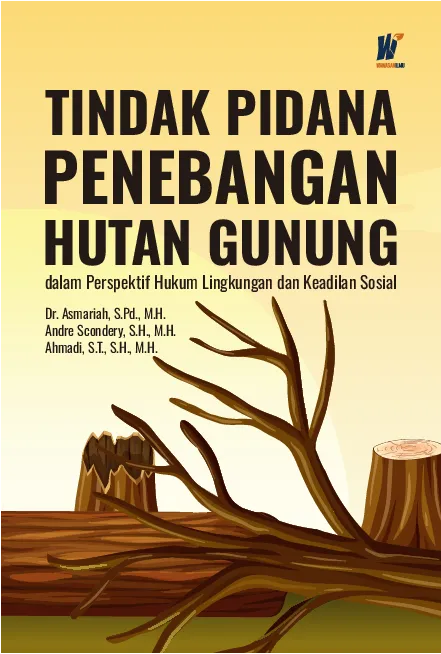 Tindak Pidana Penebangan Hutan Gunung dalam Perspektif Hukum Lingkungan dan Keadilan Sosial