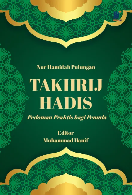TAKHRIJ HADIS: Pedoman Praktis bagi Pemula