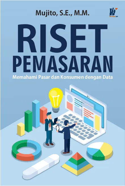 Riset Pemasaran: Memahami Pasar dan Konsumen dengan Data
