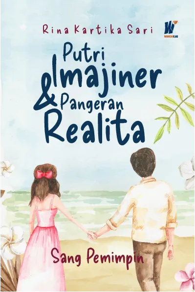 PUTRI IMAJINER DAN PANGERAN REALITA Sang Pemimpin