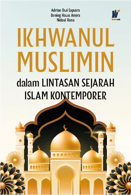 Ikhwanul Muslimin dalam Lintasan Sejarah Islam Kontemporer