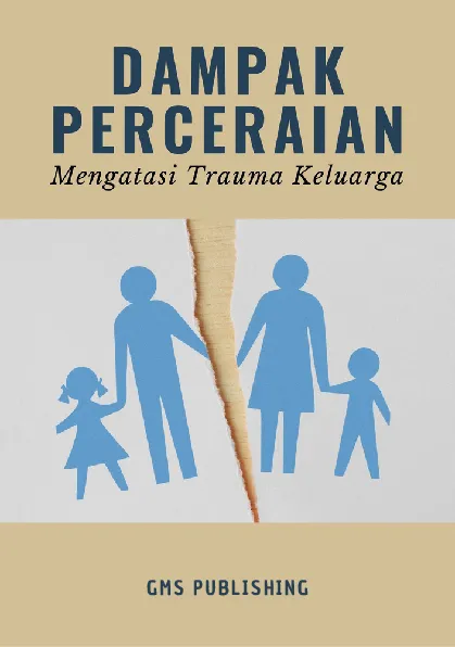 Dampak perceraian : mengatasi trauma keluarga